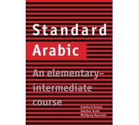 Standard Arabic: An Elementary-Intermediate Course by Eckehard