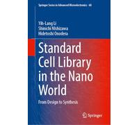 Standard Cell Library in the Nano World: From Design to Synthesis