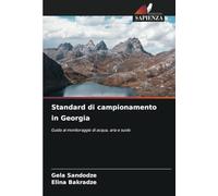 Standard di campionamento in Georgia: Guida al monitoraggio di acqua, aria e suolo