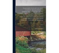 Standard History of Essex County, Massachusetts, Embracing a (Copertina rigida)