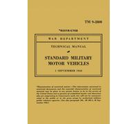 STANDARD MILITARY MOTOR VEHICLES: TM 9-2800, TM9-803, TM9-1803A, TM9-1803B