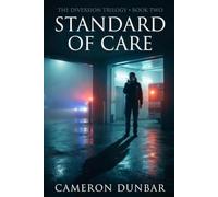 Standard of Care: Book Two of the Diversion Trilogy