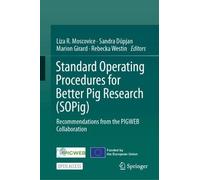 Standard Operating Procedures for Better Pig Research (SOPig): Recommendations from the PIGWEB Collaboration