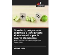 Standard, programma didattico e libri di testo di matematica per la quarta elementare: Analisi comparativa tra il Minnesota (USA) e il Gujarat (India)