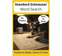 Standard Schnauzer Word Search Puzzle Book: Word Searches with Easy to Read Print about Standard Schnauzers, Loving Pets, Training and More | 6x9 ... Gift for Vacations, Holidays and Free Times