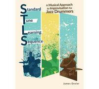 Standard Tune Learning Sequence, a Musical Approach to Improvisation for Jazz Drummers