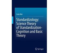 Standardizology: Science Theory of Standardization-Cognition and Basic Theory