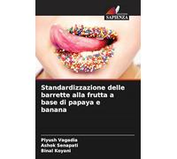 Standardizzazione delle barrette alla frutta a base di papaya e banana