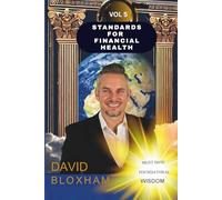 STANDARDS FOR FINANCIAL HEALTH: A Universal Guide for Making Ideal Financial Decisions