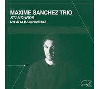 Sanchez,Maxime Trio (Feat. Florent Nisse, Guilh Standards - Live at la Sca (CD)
