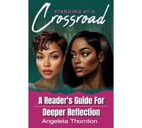 Standing at a Crossroad: A Reader's Guide for Deeper Reflection