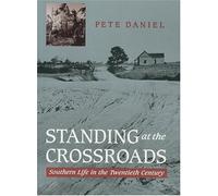 Standing at the Crossroads: Southern Life in the Twentieth Century