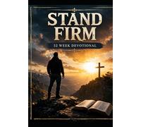 Standing Firm: 52 Week Devotional: Not Giving Up