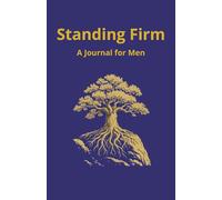 Standing Firm: A Journal for Men