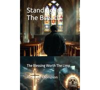 Standing In The Breach: The Blessing Worth The Limp