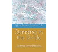 Standing in the Divide: The Academic-Practitioner Divide and the Scholarship of Practice in Public Administration