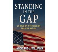 Standing in the Gap: 21-Days of Intercession for Our Nation