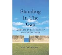 Standing In The Gap: A Study In Leadership Gap Principles