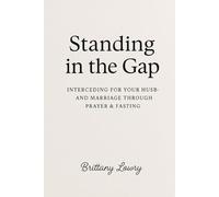 Standing in the Gap: “Interceding for Your Husband and Marriage Through Prayer & Fasting”
