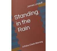 Standing in the Rain: A Police Chiefs Warning