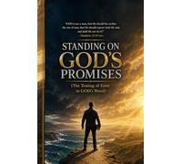 Standing on GOD's Promises: The Testing of Faith in GOD's Word