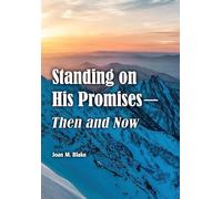 Standing on His Promises-Then and Now
