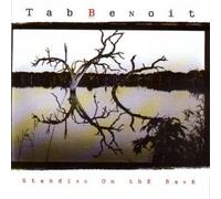 Standing on the Bank by Tab Benoit