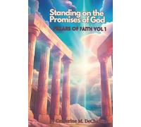 Standing on the Promises of God: Pillars of Faith Series - Vol 1