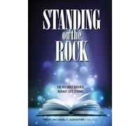 STANDING on the ROCK: The Reliable defense against life storm