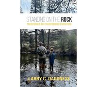 Standing on the Rock: Transformed Men Transforming Generations