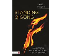 Standing Qigong for Health and Martial Arts - Zhan Zhuang