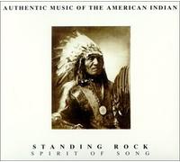 Standing Rock Spirit Of Song: AUTHENTIC MUSIC OF THE AMERICAN INDIAN (CD) Album