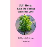 Standing Still: Kind and Healing Words for Girls