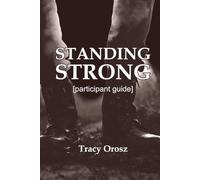 Standing Strong: A 12-W ormation Program for Veterans - From Brokenness to Mission