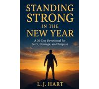 Standing Strong in the New Year: A 30-Day Devotional for Faith, Courage, and Purpose