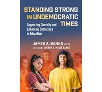 Standing Strong in Undemocratic Times: Supporting Diversity and Enhancing Democracy in Education