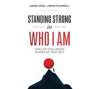 STANDING STRONG IN WHO I AM: HOW LIFE CHALLENGES SHAPED MY TRUE SELF