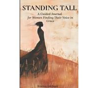 Standing Tall: A Guided Journal for Women Finding Their Voice in Grace