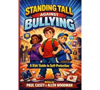 Standing Tall Against Bullying: A Kid's guide to self-protection