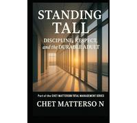 Standing Tall: Discipline, Respect, and the Durable Adult