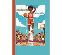 Standing Tall: The Victor Wembanyama Story for Kids: How a Young Star from France Became Basketball’s Biggest Dreamer