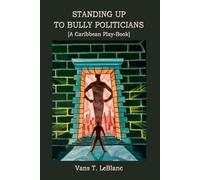 Standing Up To Bully Politicians: (a Caribbean PlayBook)
