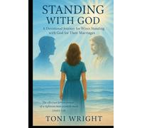 Standing With God: A Devotional Journey for Wives Standing with God for Their Marriages