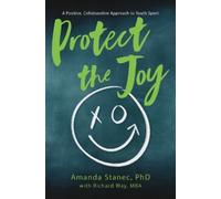 Stanec Protect the Joy: A Positive, Collaborative Approach to (Copertina rigida)