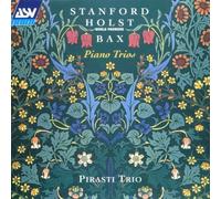 Stanford: Piano Trio No. 2 in G minor, Op. 73 / Holst: Short Pianoforte Trio in E / Bax: Piano Trio in B flat