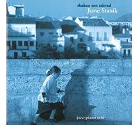 STANIK, JURAJ - SHAKEN NOT STIRRED