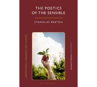 Stanislas Breton The Poetics of the Sensible (Tascabile)