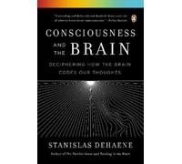 Stanislas Dehaene – La coscienza e il cervello – Il cervello codifica i nostri pensieri – Tascabile