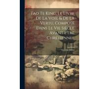 Stanislas Julie Tao Te King, Le Livre De La Voie & De La Vertu, Comp (Tascabile)