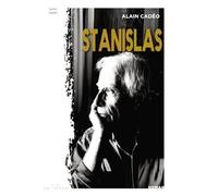 Stanislas: Réédition du second livre d’Alain Cadéo, publié le 1er janvier 1983 Prix Marcel Pagnol